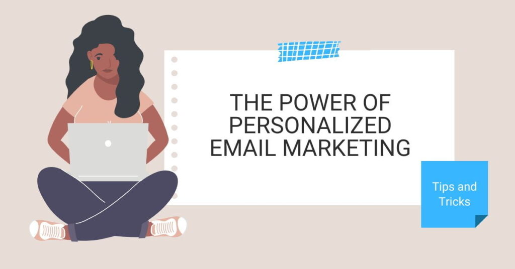 The Power of Personalized Email Marketing Tips and Tricks - featured image for blog post, illustration of a woman on a laptop